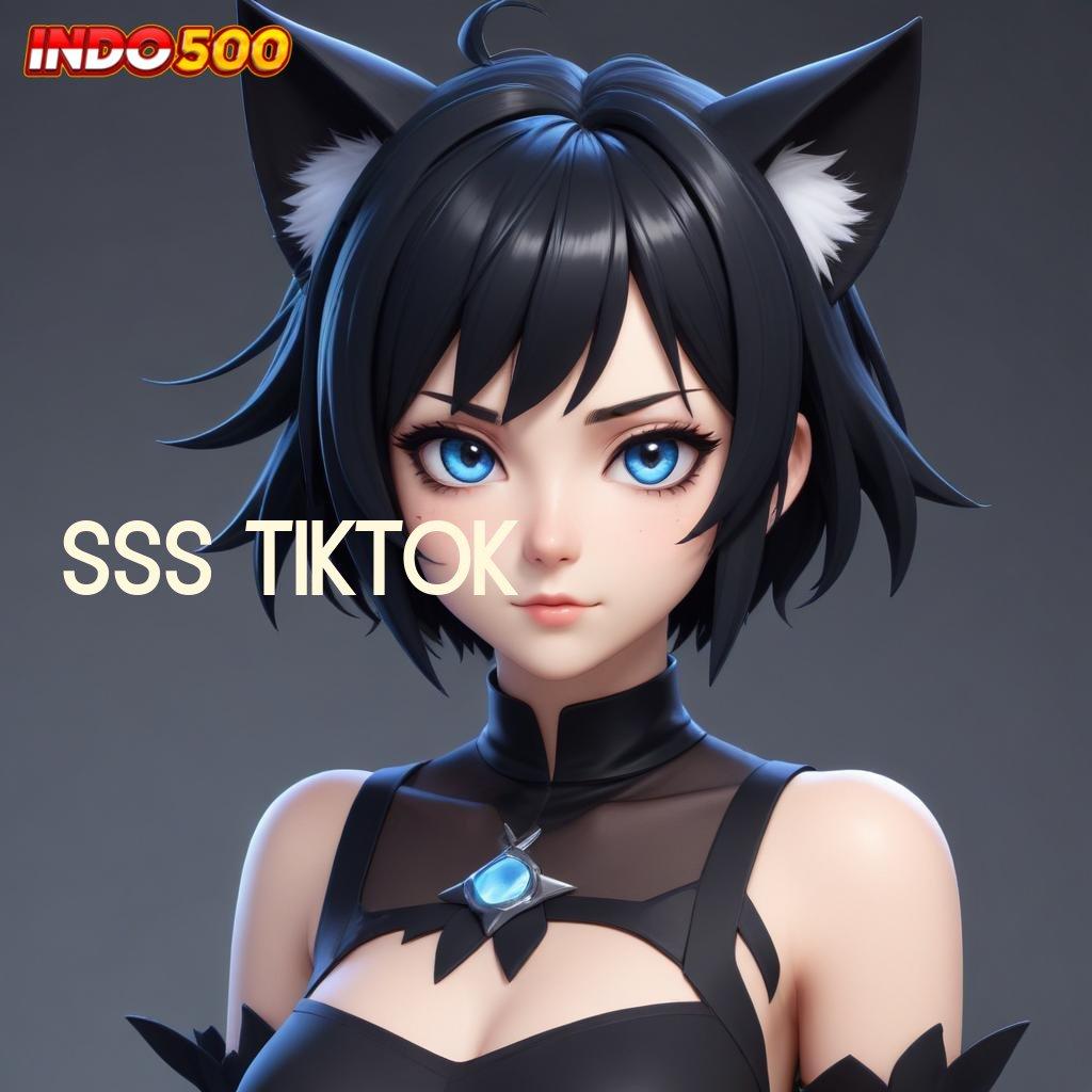 SSS TIKTOK ➤ Server Layanan Jeripayah Cepat Versi Baru Untung Kencang!