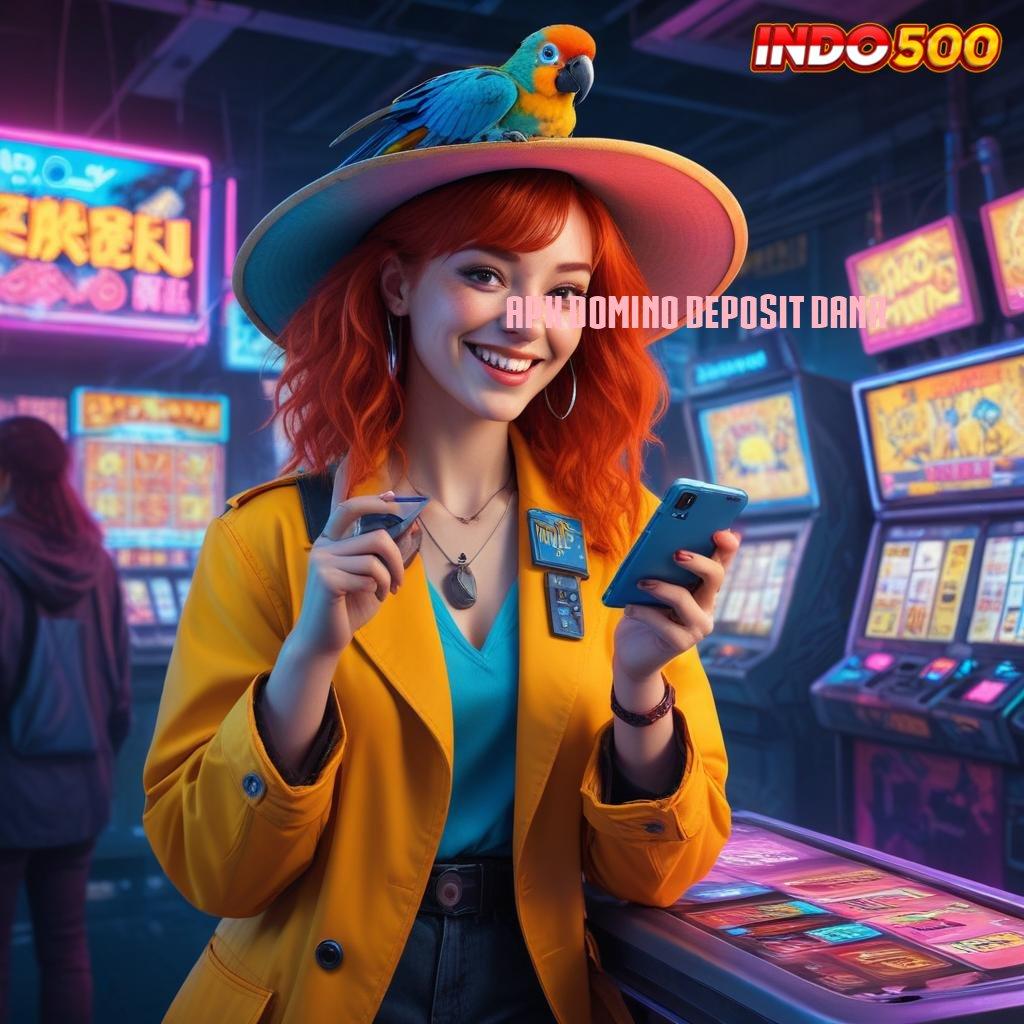 APK DOMINO DEPOSIT DANA ✧ Pembaruan APK Bonus Harian Arena Kerja