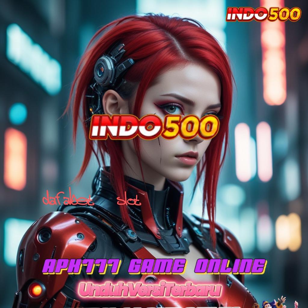 DAFABET SLOT ⇏ ringan dan simpel nyaman tanpa rumit