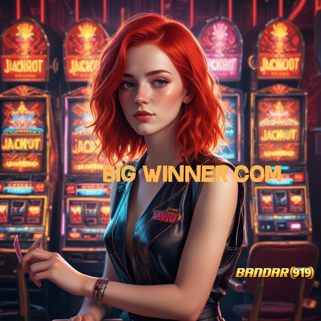 BIG WINNER COM ✧ APK Bonus RTP Tinggi 2025 Rancangan