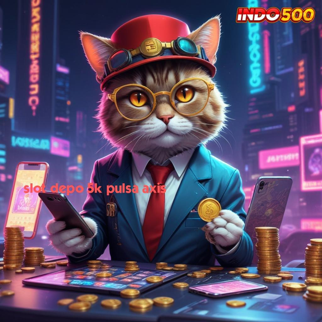 SLOT DEPO 5K PULSA AXIS basis kerja lingkungan digital portal ekosistem sistem aplikasi