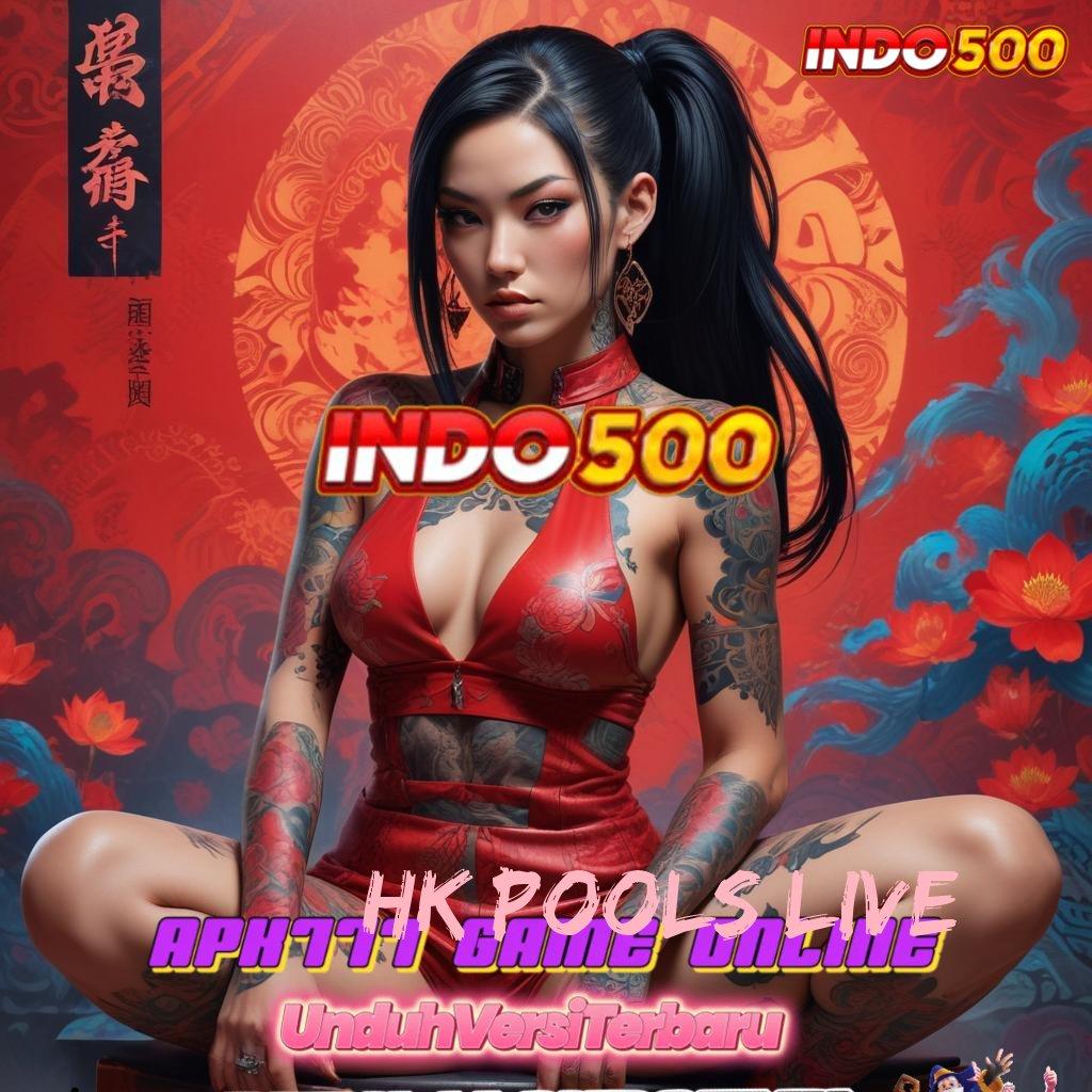 HK POOLS LIVE 🥇 bijaksana sosial menuju stabilitas tanpa hambatan