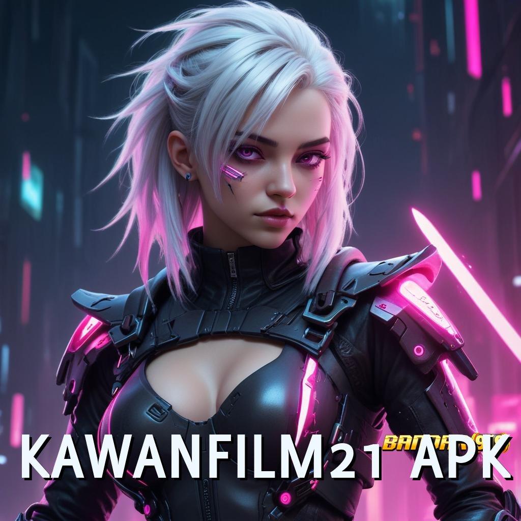 KAWANFILM21 APK > sumber valid berikan bukti spin beruntung