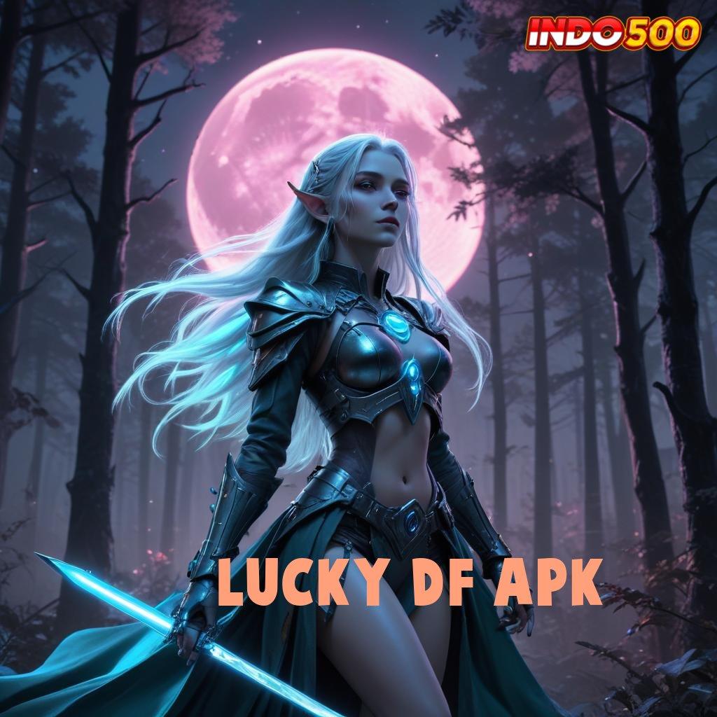 LUCKY DF APK Proses Akurat Jalur Yang Terjamin