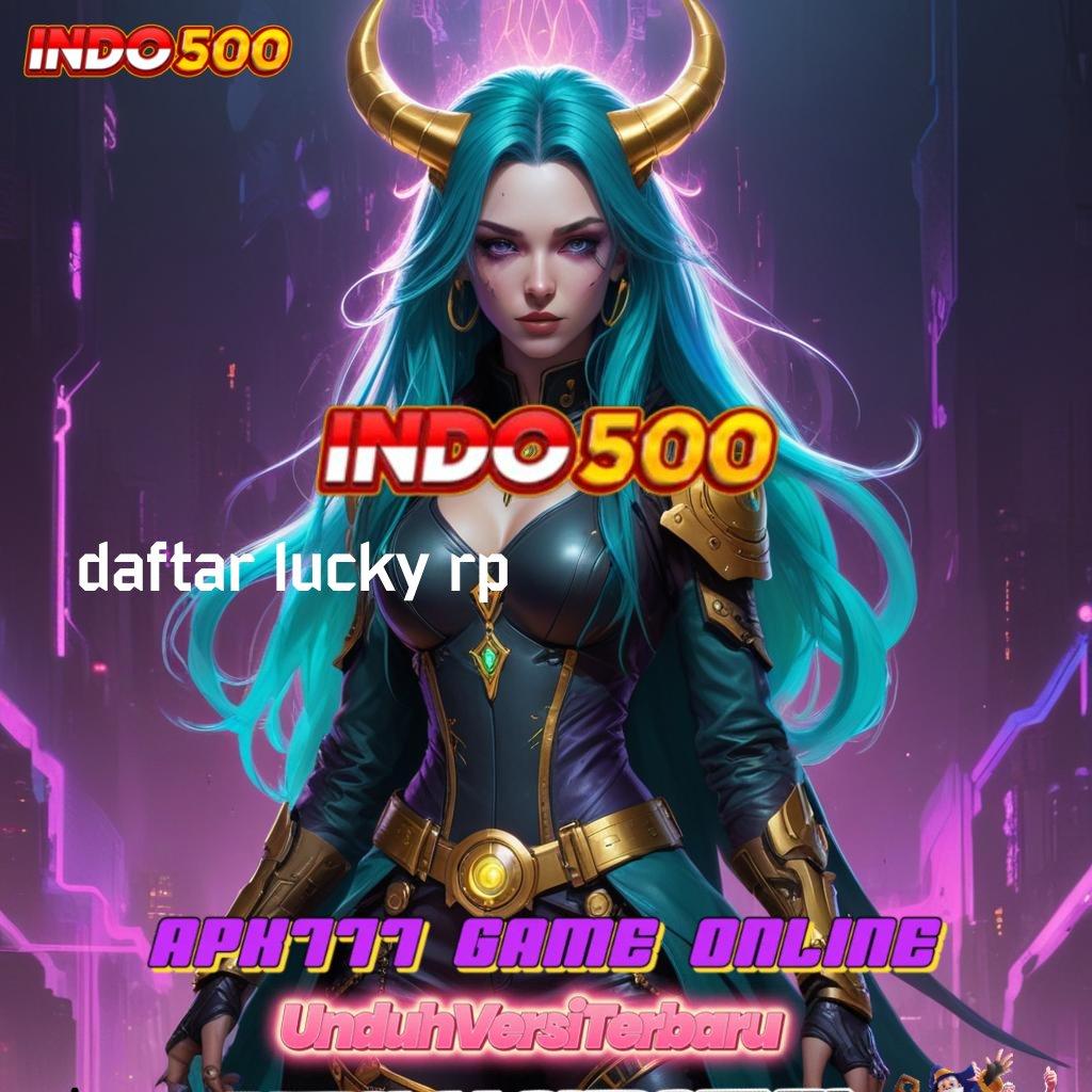 DAFTAR LUCKY RP 👉 Desain Terkini Mainlah, Pasti Dapat Keuntungan