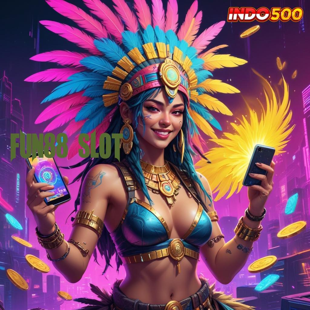 FUN88 SLOT → langkah kerja mudah raih untung maksimal