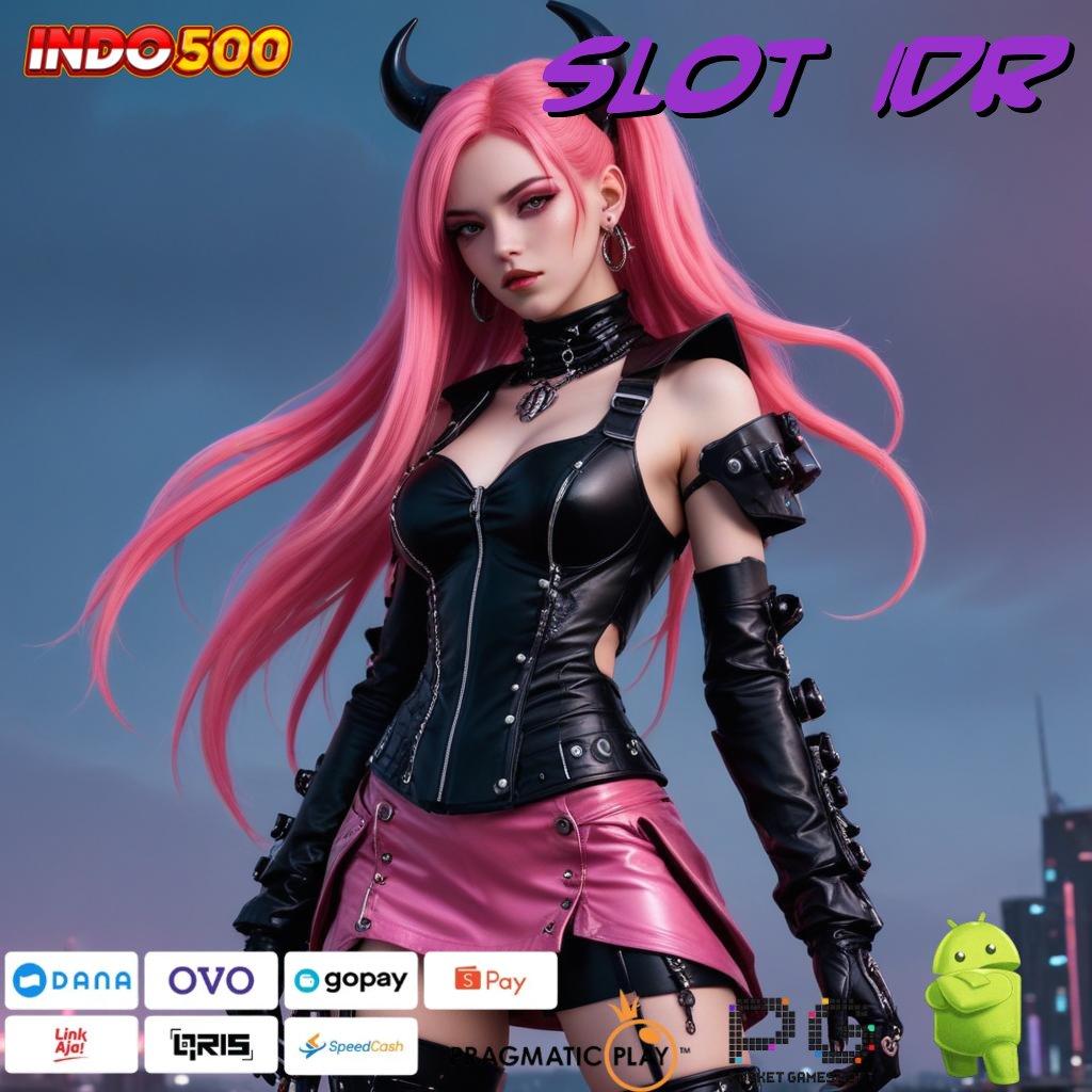 SLOT IDR sumber valid panduan kemenangan mudah pantang menyerah cepat