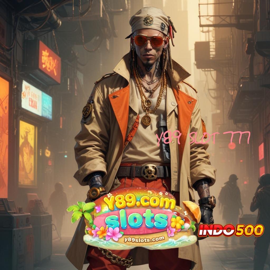 Y89 SLOT 777 ➤ Dp Idr 10 Slot Apk Bebas Deposit