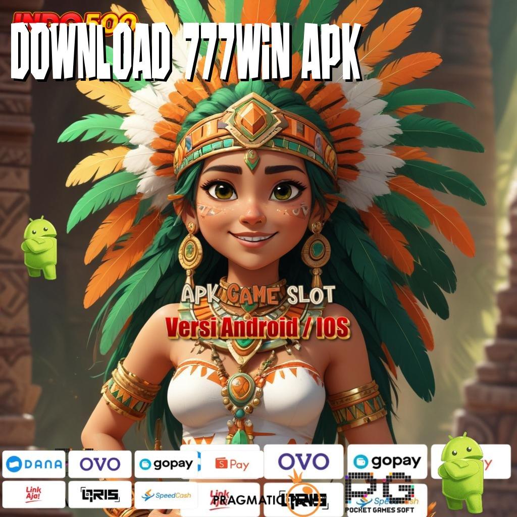 DOWNLOAD 777WIN APK Versi Baru Jalur Keberuntungan