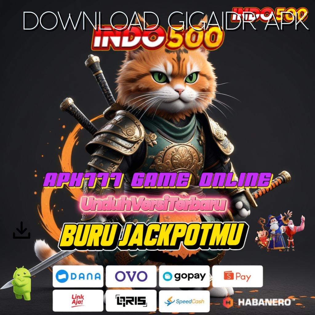 DOWNLOAD GIGAIDR APK 🎮 jaminan kemenangan tinggi tanpa hambatan