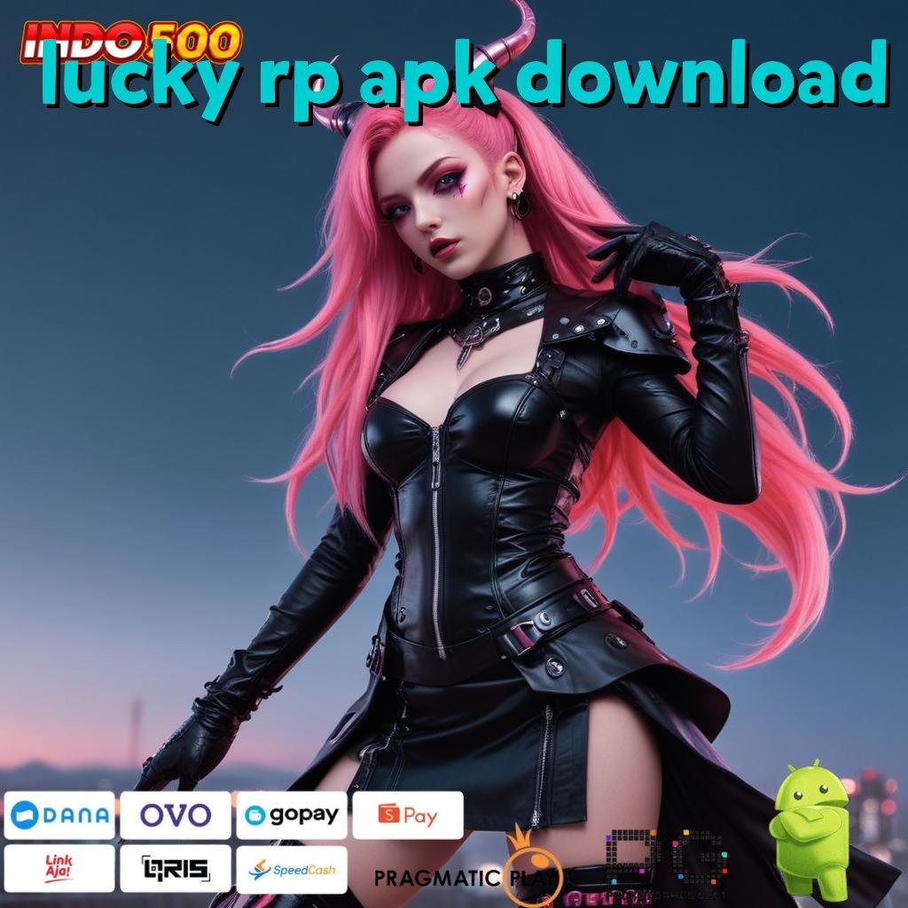 LUCKY RP APK DOWNLOAD Pembaruan APK Bonus Harian Tatanan