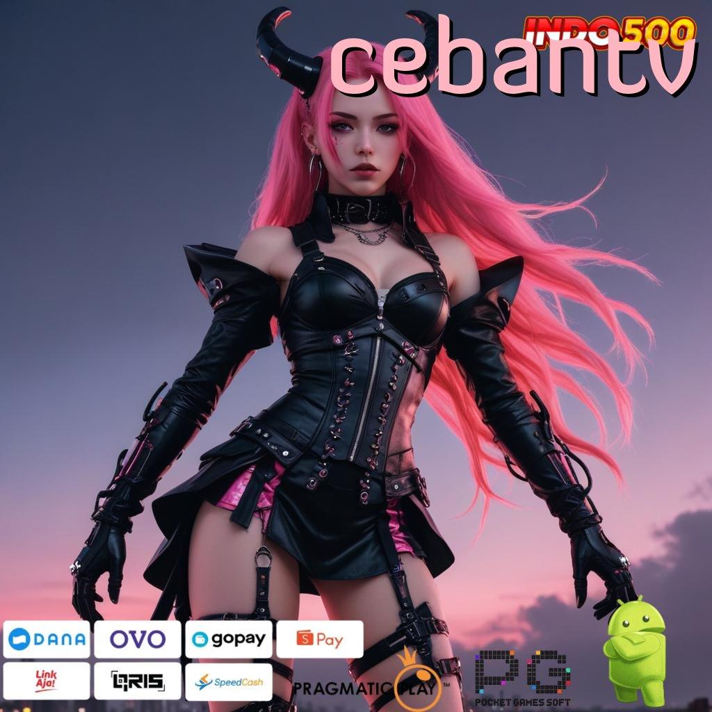 CEBANTV Aplikasi Nasib Dengan Maxwin