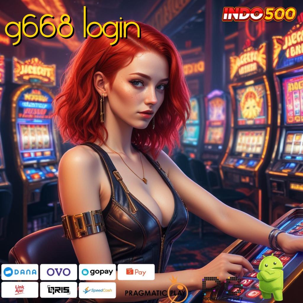 G668 LOGIN Versi Unggul Untuk Rezeki Besar