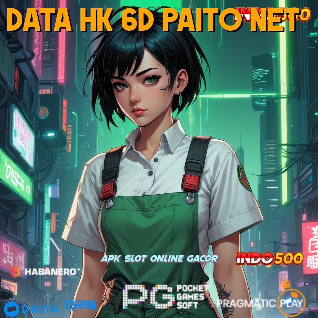 DATA HK 6D PAITO NET cairkan duit instan depo bank bsi