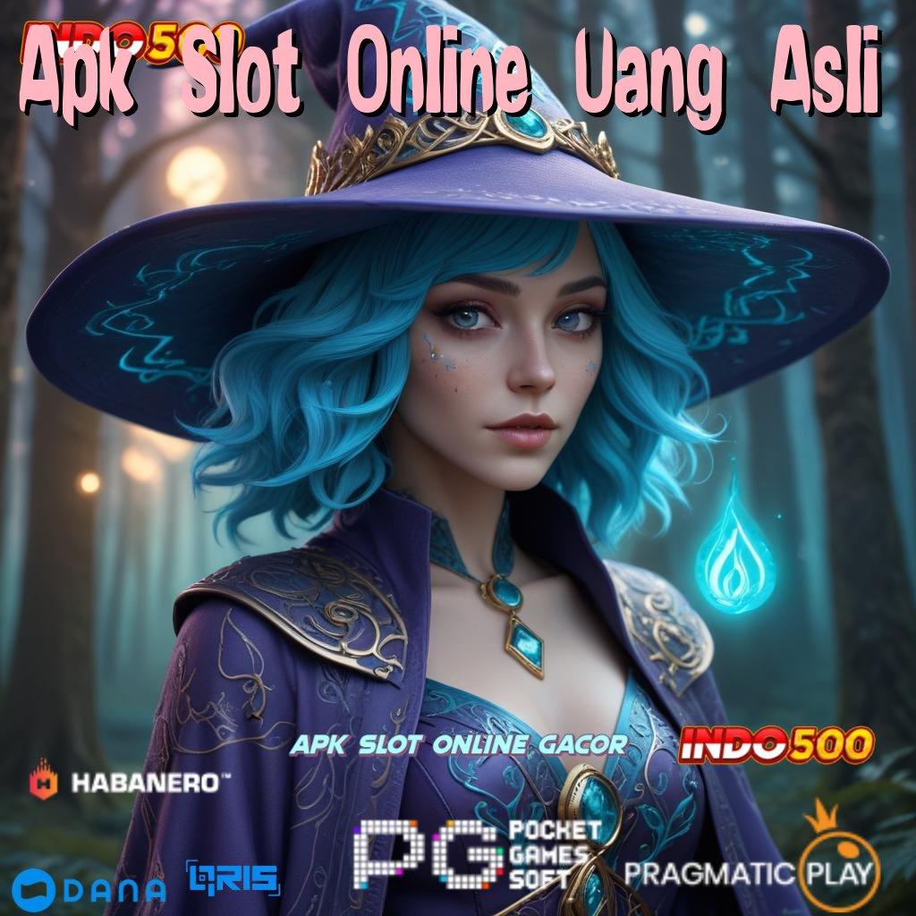 Apk Slot Online Uang Asli