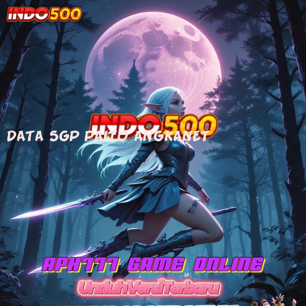 DATA SGP PAITO ANGKANET forum slot dengan banyak pilihan bonus cepat