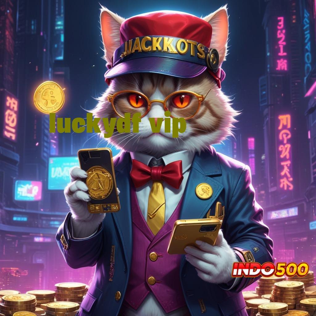 LUCKYDF VIP ♒ Auto Untung Mesin Baru Tanpa Hambatan Langsung