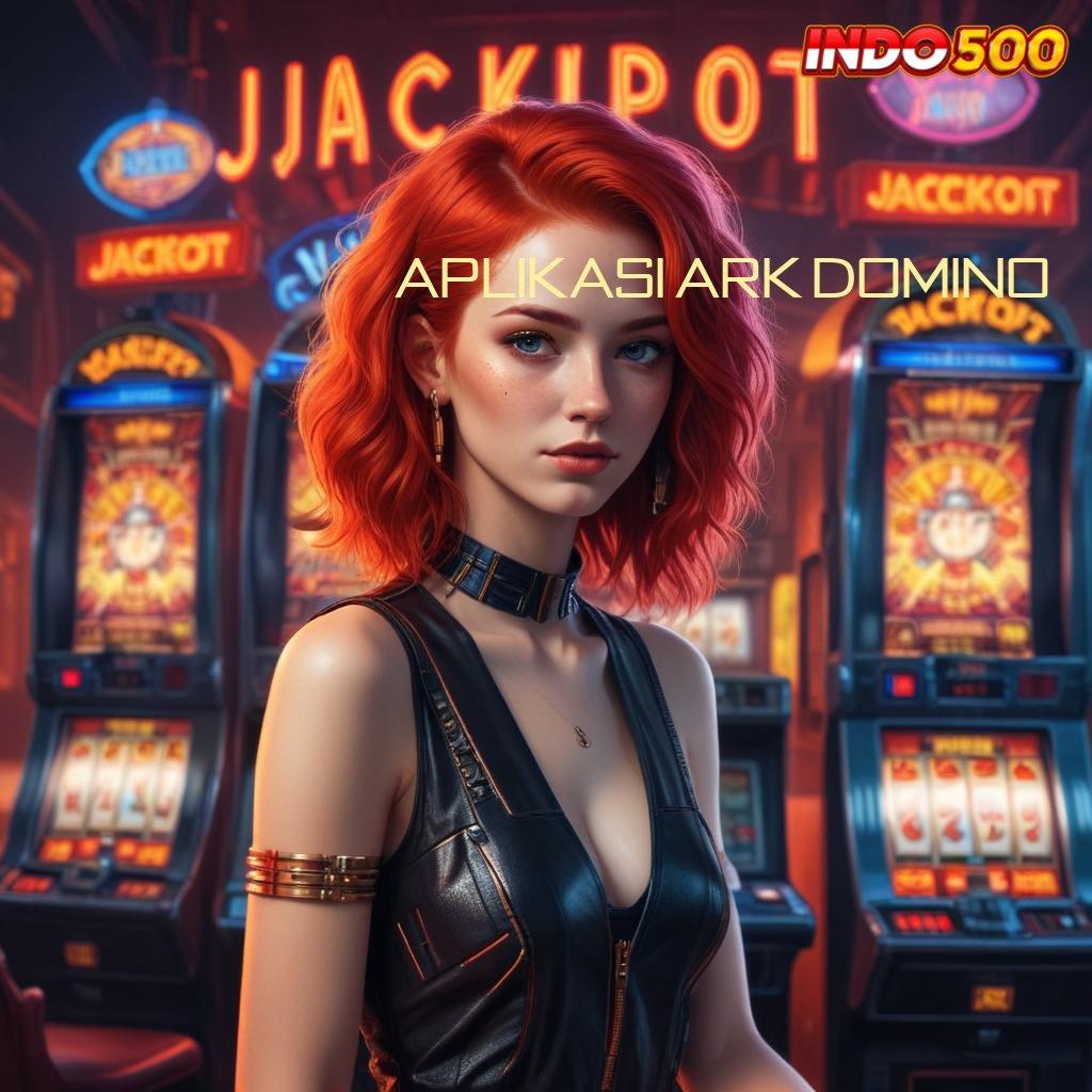 APLIKASI ARK DOMINO ✔ game android versi baru unduhan auto gacor sekarang