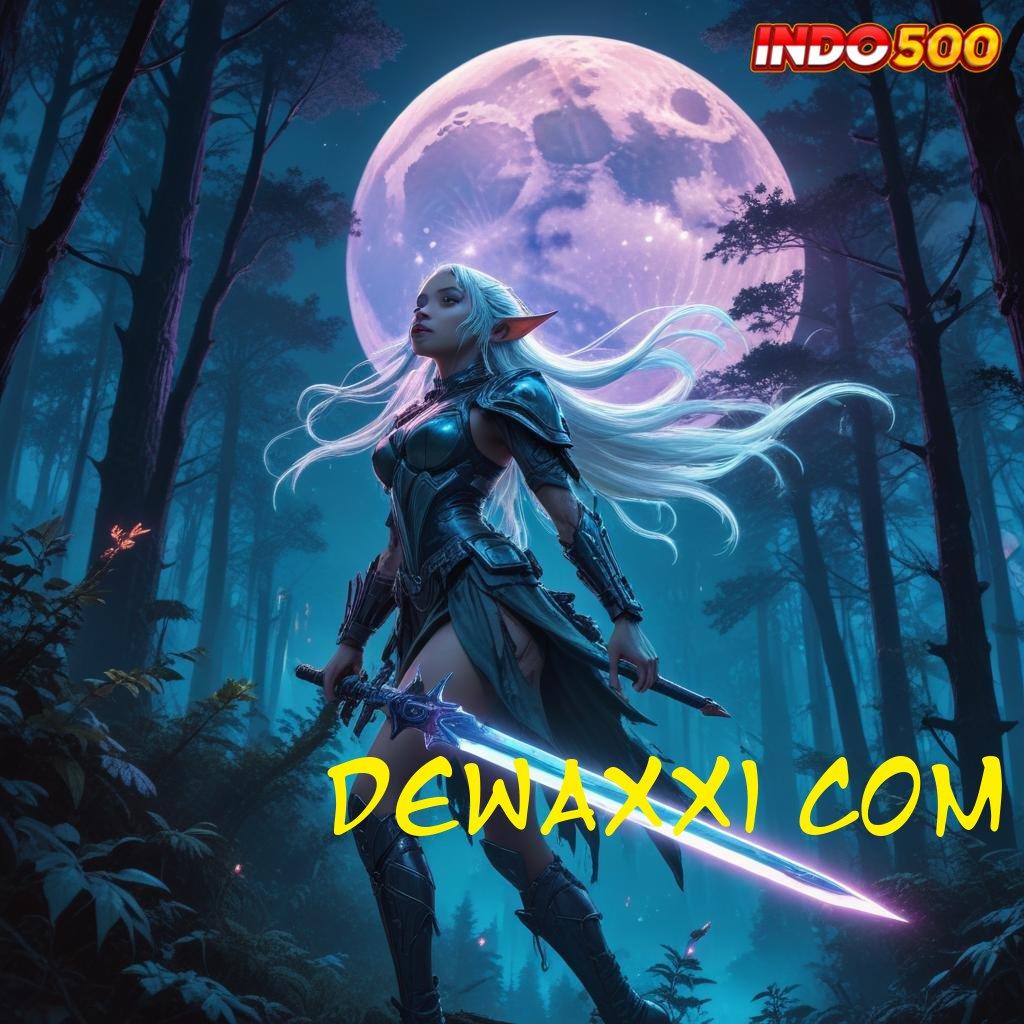 DEWAXXI COM ➿ depo ewallet mudah jalan rute baru juara