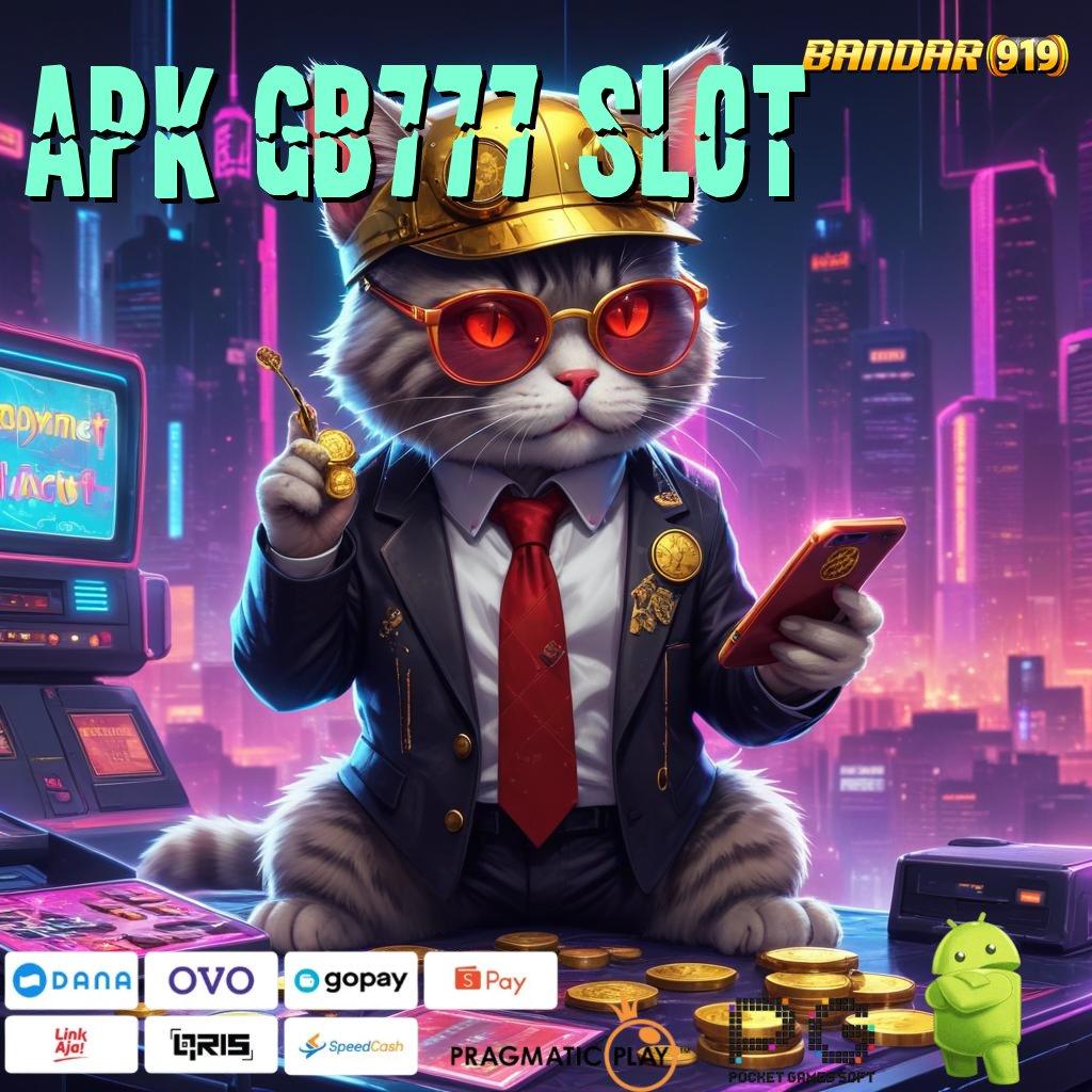 APK GB777 SLOT # Slot APK Scatter Paling Stabil Unduh Gratis