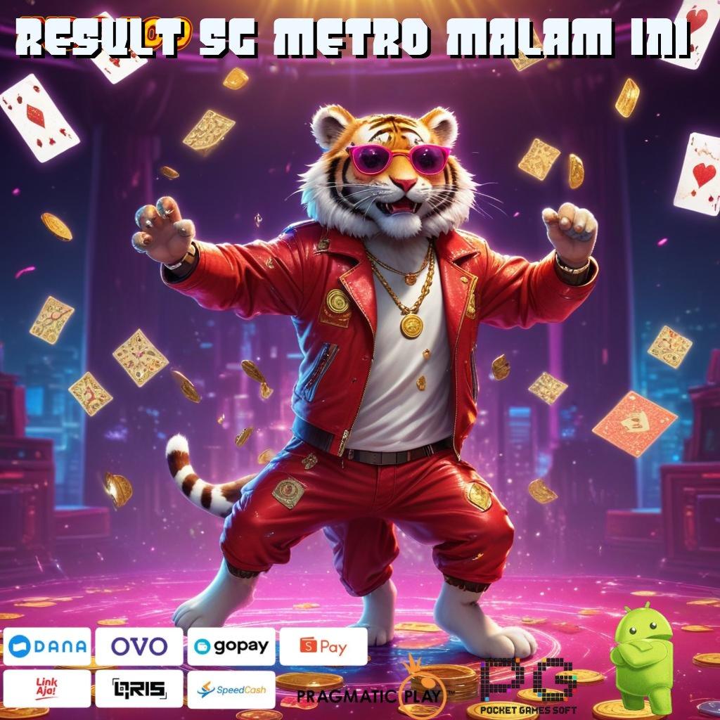 RESULT SG METRO MALAM INI stop unlock bri bonus taktik auto