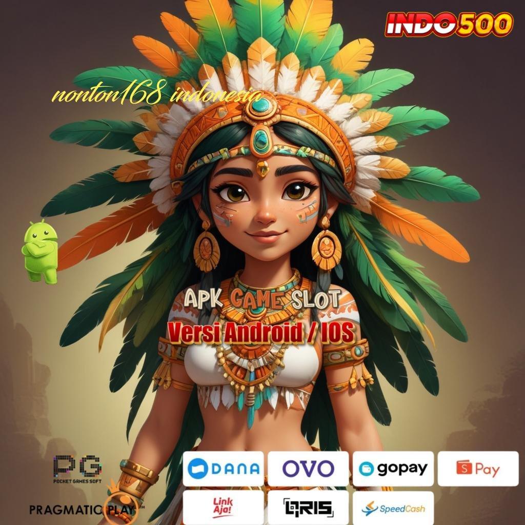 NONTON168 INDONESIA ➿ unduh aplikasi judi gratis untuk android & ios, seru tanpa batas!