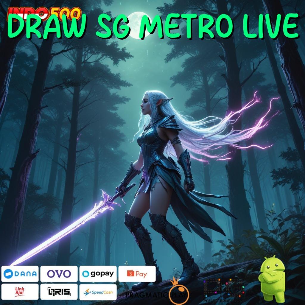 DRAW SG METRO LIVE berlandaskan kebebasan modal main nyaman