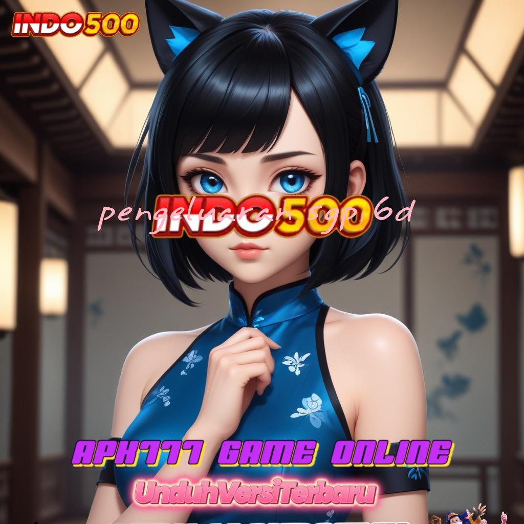 PENGELUARAN SGP 6D ➿ Cepat Prima Slot Game Tanpa Pengisian Dana Apk