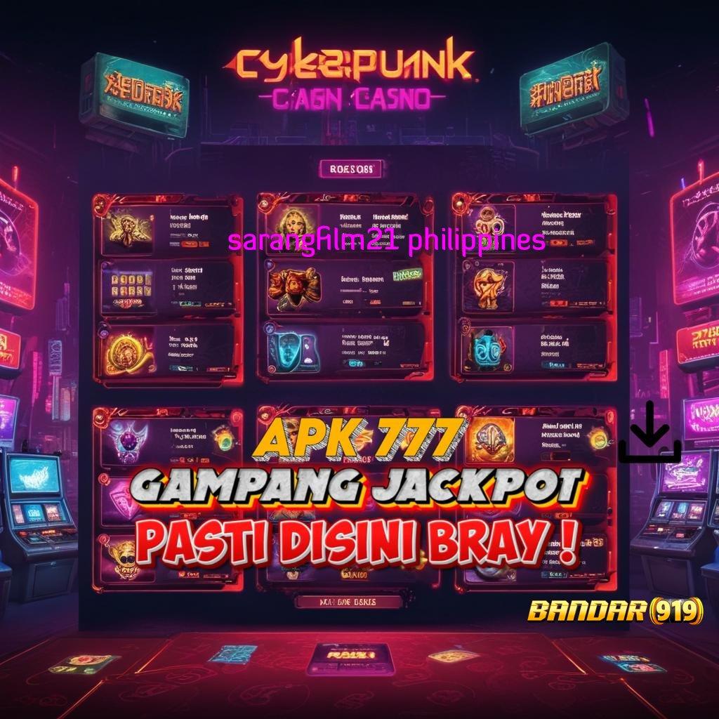 SARANGFILM21 PHILIPPINES ⋗ Tempat Interaksi Bonus Scatter Tanpa Depo Gampang