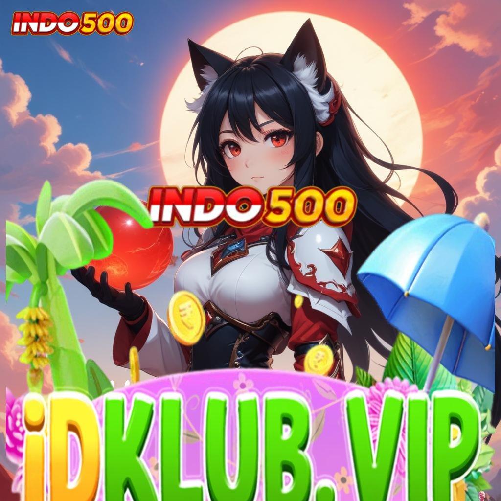 IDKLUB DOWNLOAD ➽ Event Tanpa Stop Kesempatan Besar untuk Juara