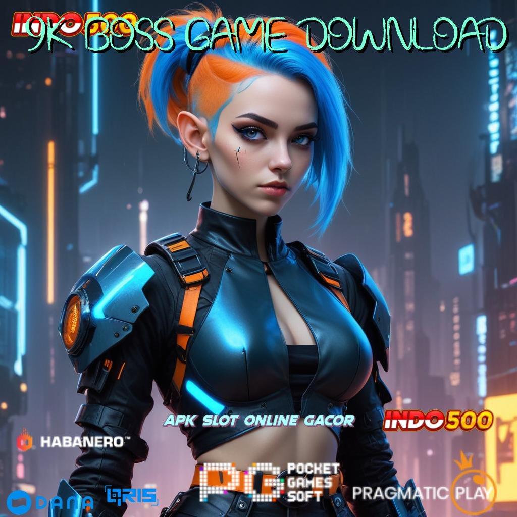 9k Boss Game Download