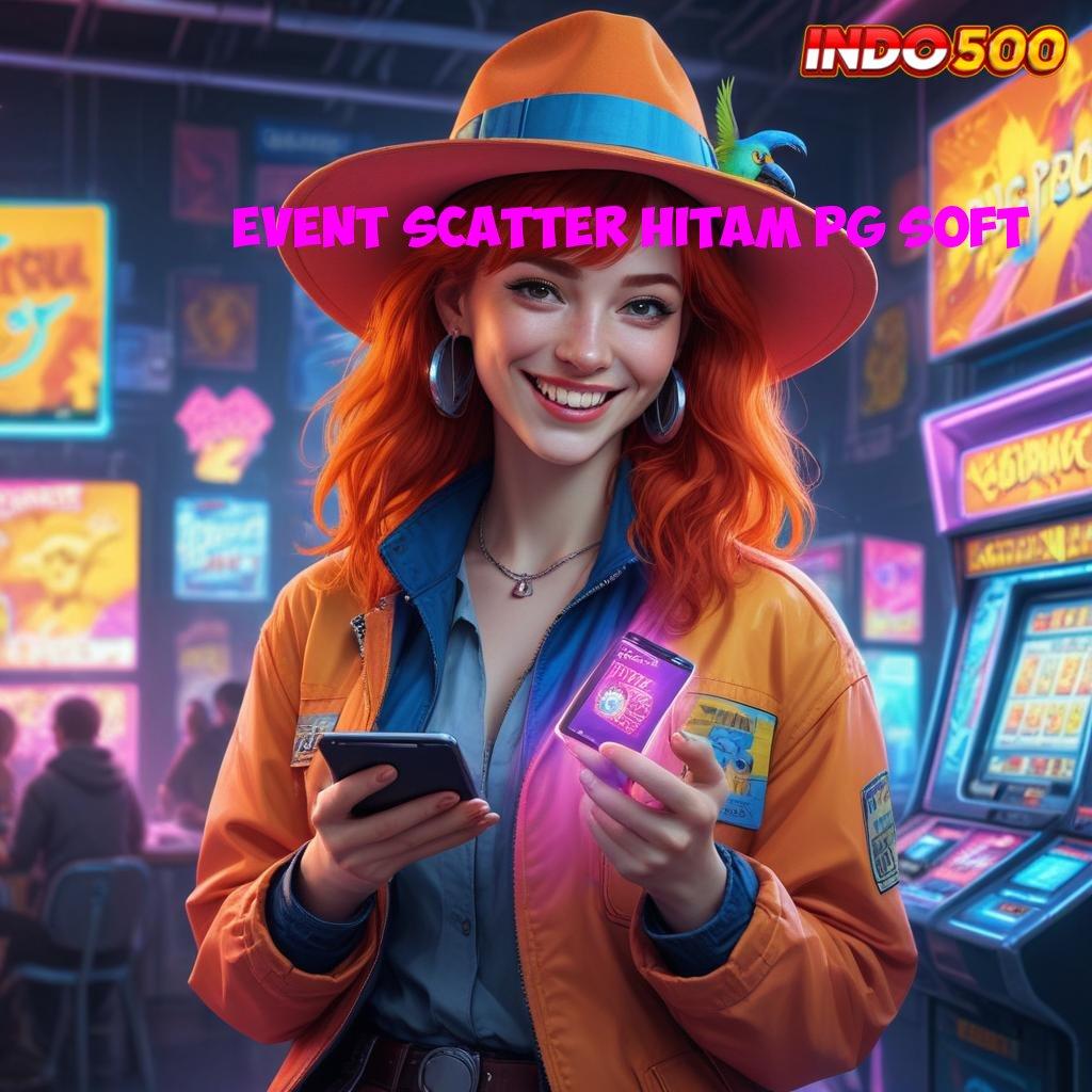 EVENT SCATTER HITAM PG SOFT 👉 Event Android iOS Bonus Besar Pola