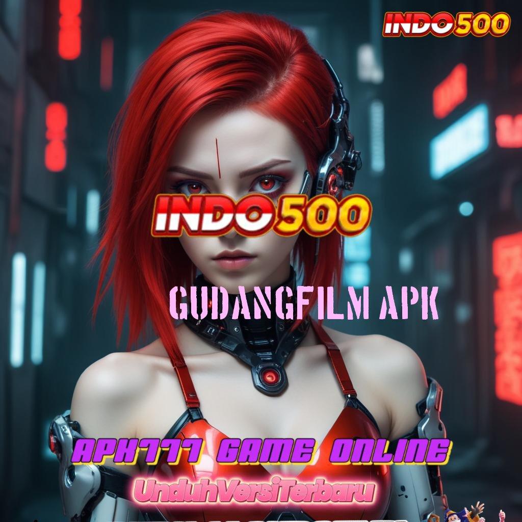 GUDANGFILM APK 🥇 kaya positif bank hasil mudah hadiah