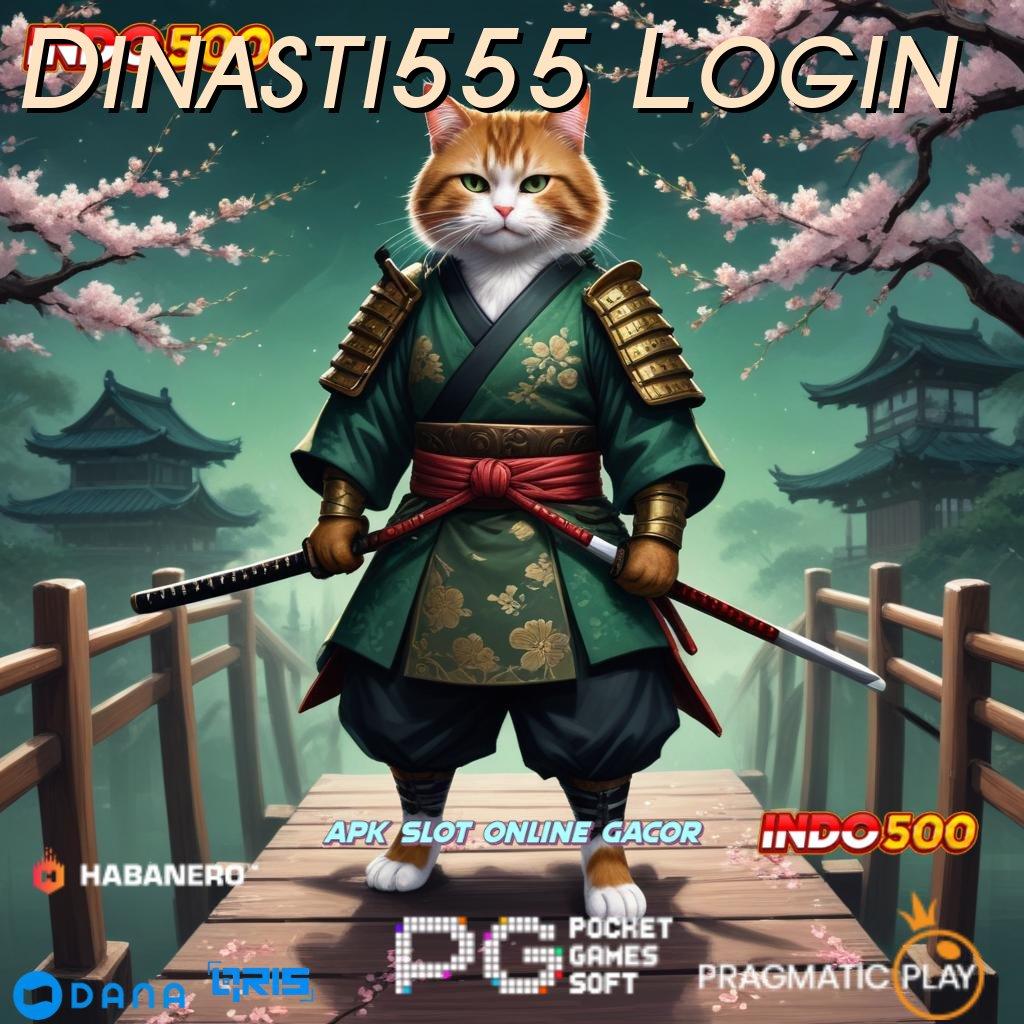 Dinasti555 Login