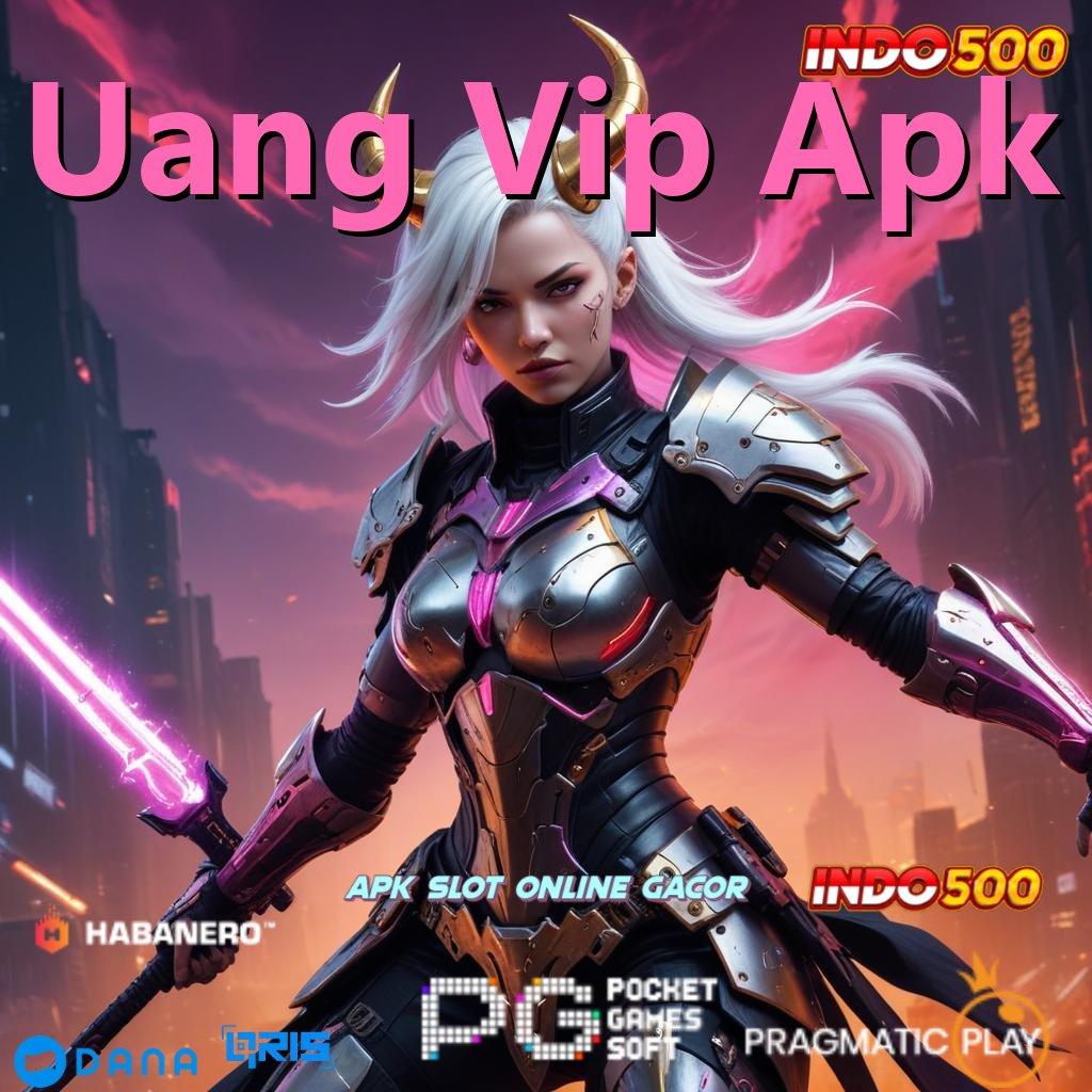 Uang Vip Apk