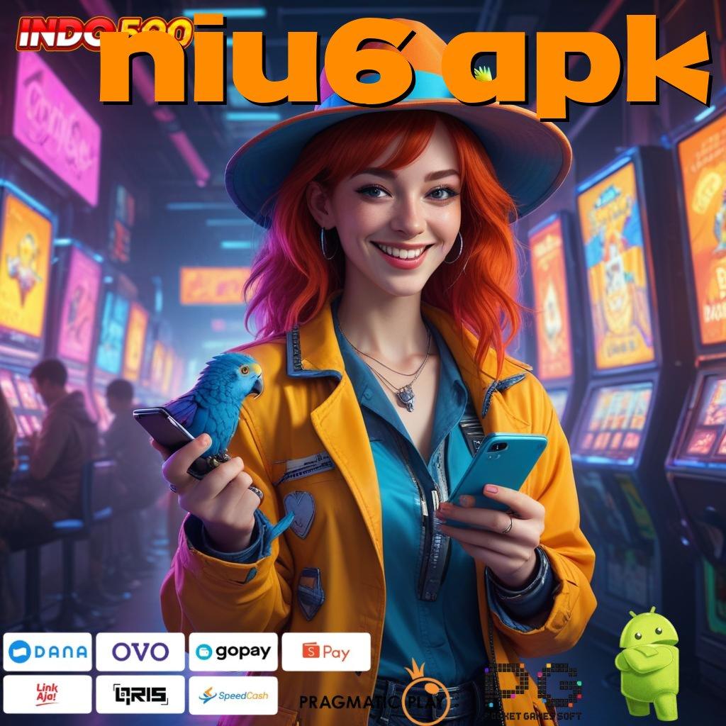 NIU6 APK apk gratis terbaru: uang receh jadi hasil fantastis