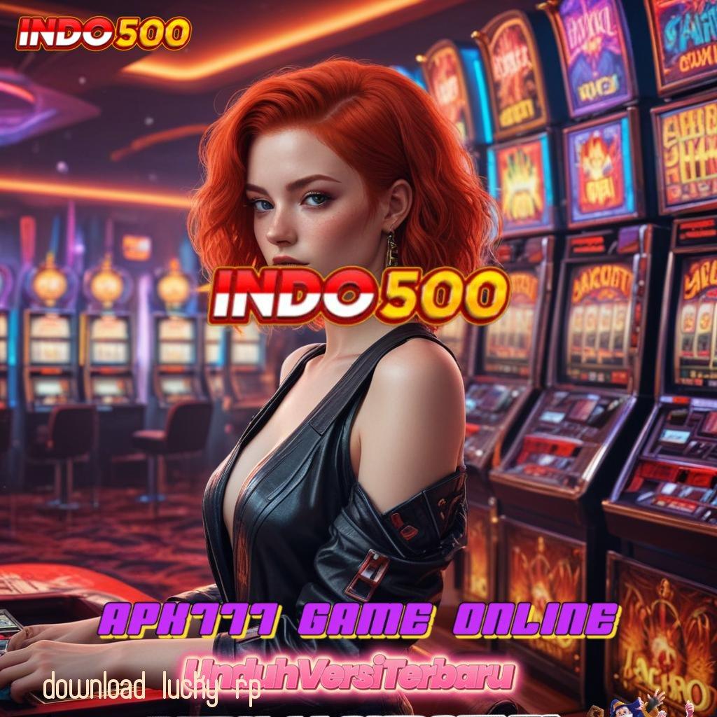 DOWNLOAD LUCKY RP ✔ maxwin perdana kaya etalase lengkap