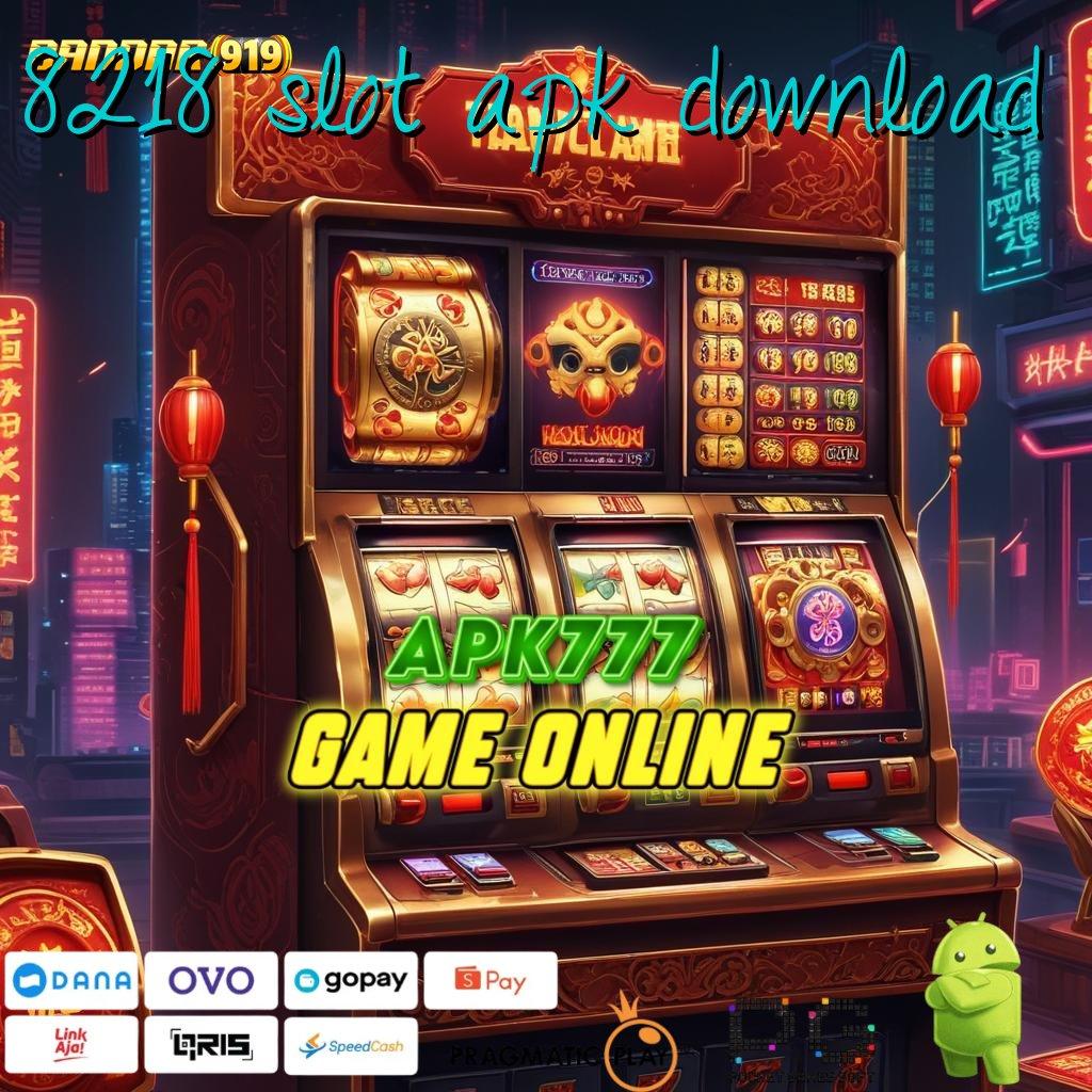 8218 SLOT APK DOWNLOAD > opsi yang pasti unggul