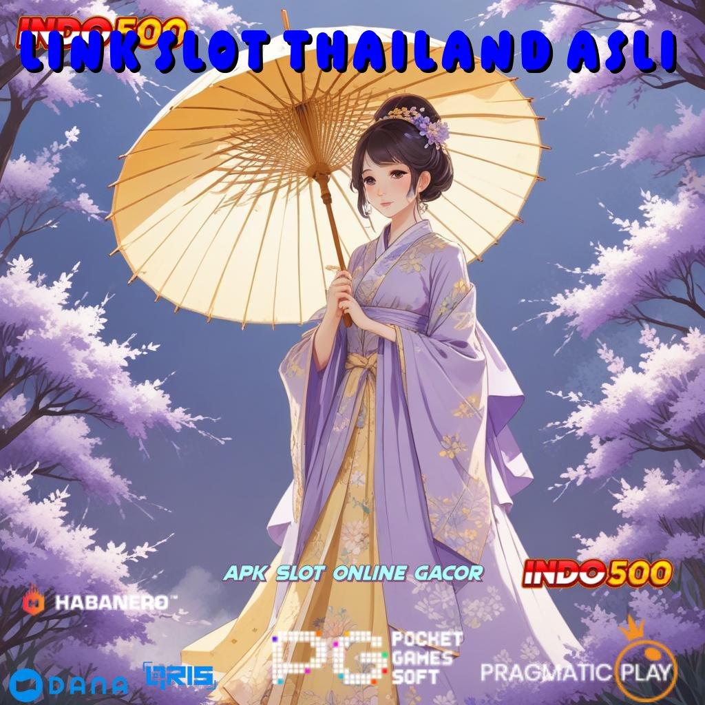 LINK SLOT THAILAND ASLI Pembaruan APK Event Bonus Gratis Lingkungan Kerja