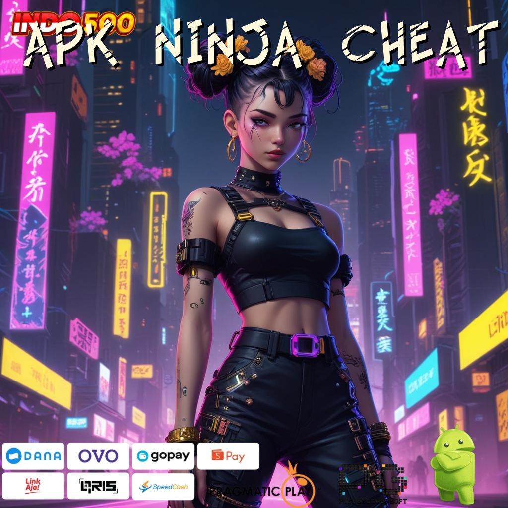 APK NINJA CHEAT Server Luar Mesin Jackpot Sultan Efektif