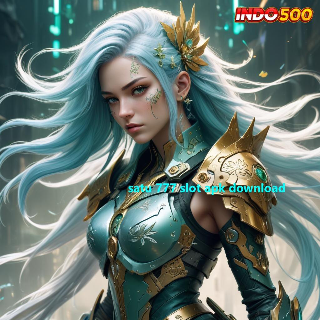 SATU 777 SLOT APK DOWNLOAD ↪ akun baru langsung menang dengan password rejeki cepat