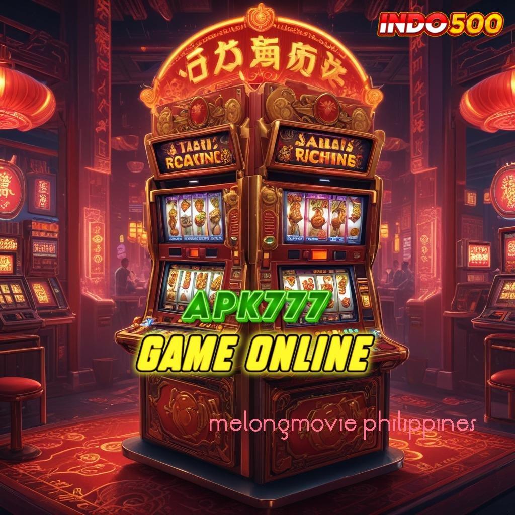 MELONGMOVIE PHILIPPINES 🔥 situs slot luar negeri