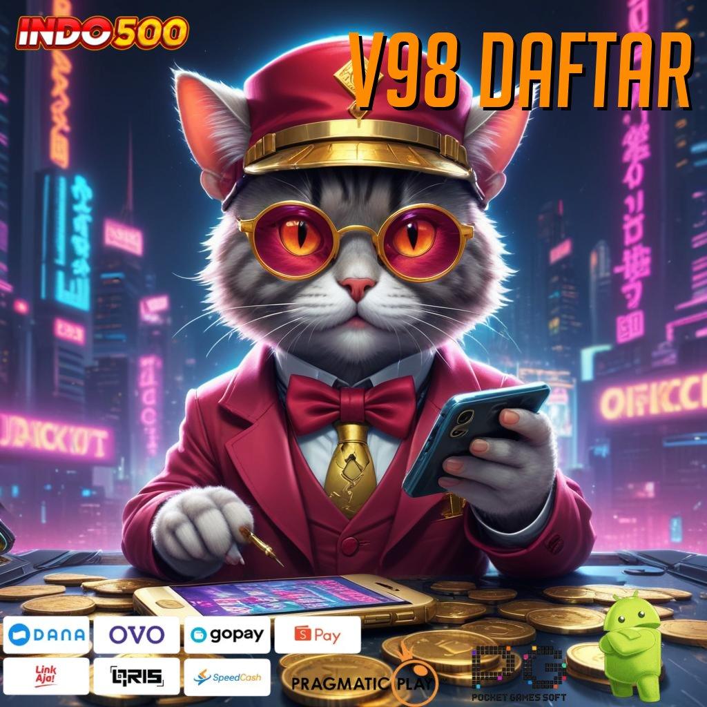 V98 DAFTAR Paket Kejutan Baru Dengan Bonus Langsung Cair