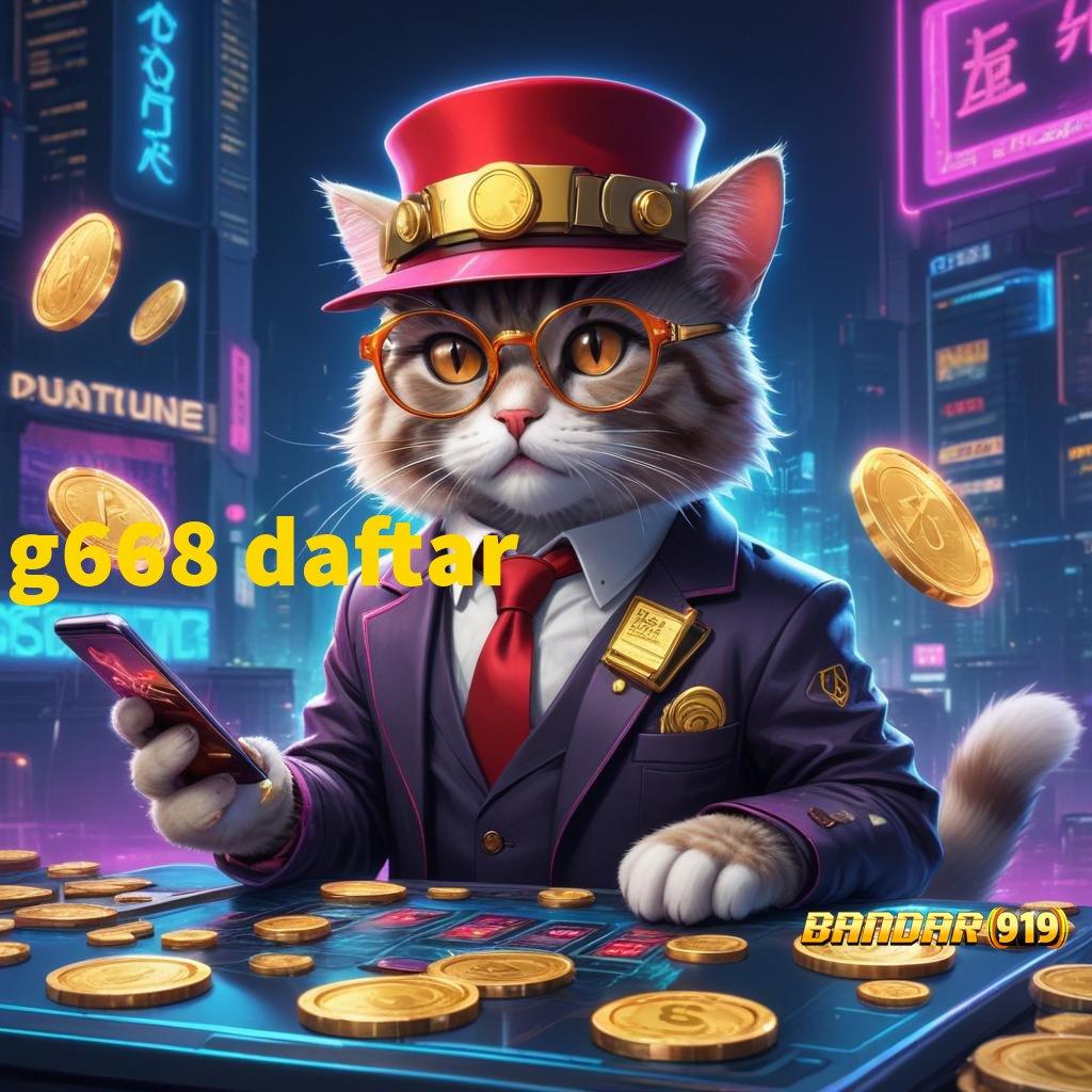 G668 DAFTAR 🧡 Proses Terbaru Slot Apk Penghasil Uang Nyata