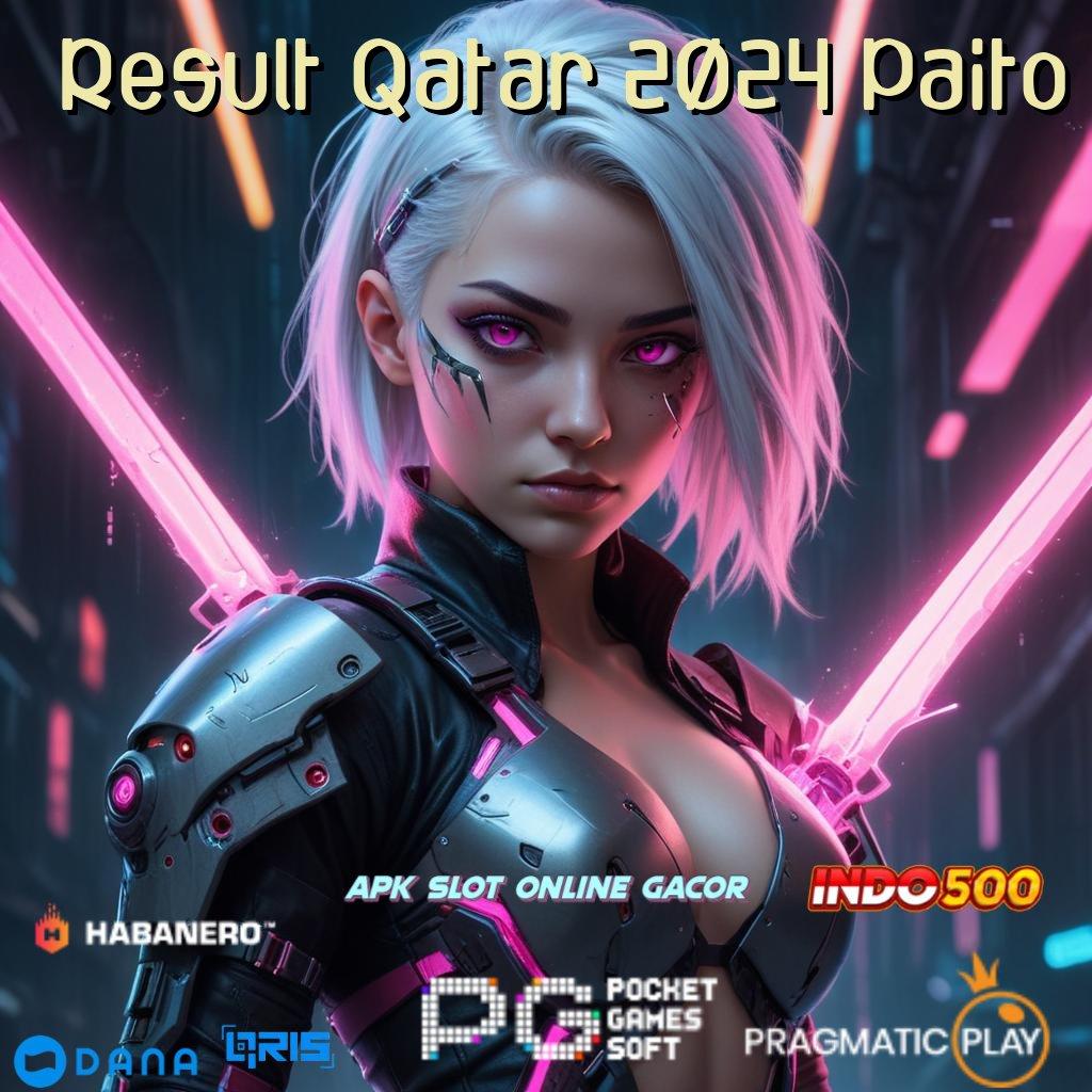 Result Qatar 2024 Paito