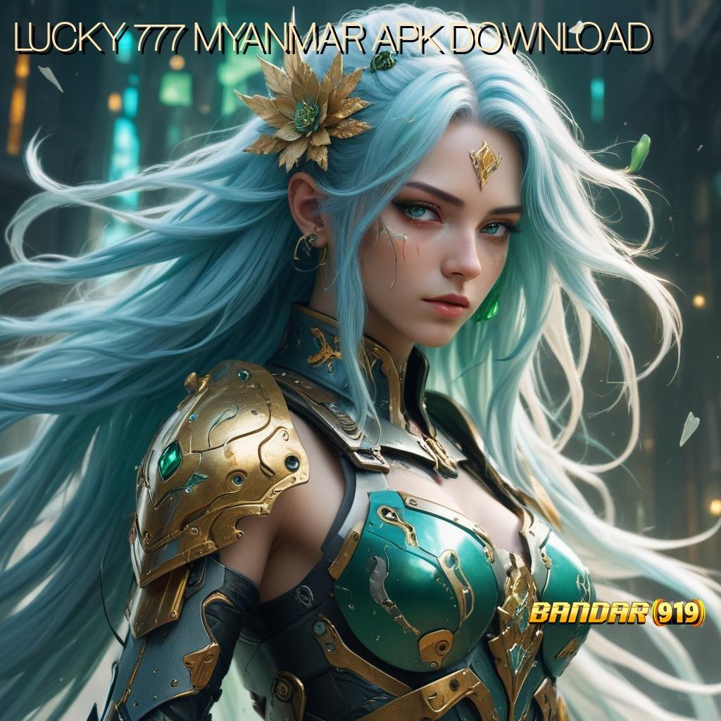 LUCKY 777 MYANMAR APK DOWNLOAD 🔎 Saluran Penyampaian Teknologi Kecepatan Penghubung Digital Jalan Informasi