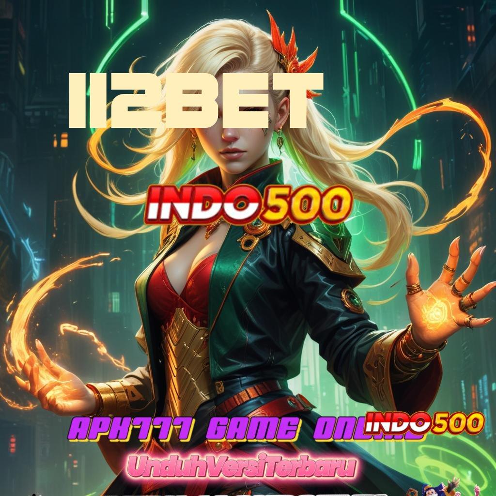 112BET ➳ Aktifkan Scatter Baru Dalam Ekosistem Stabil