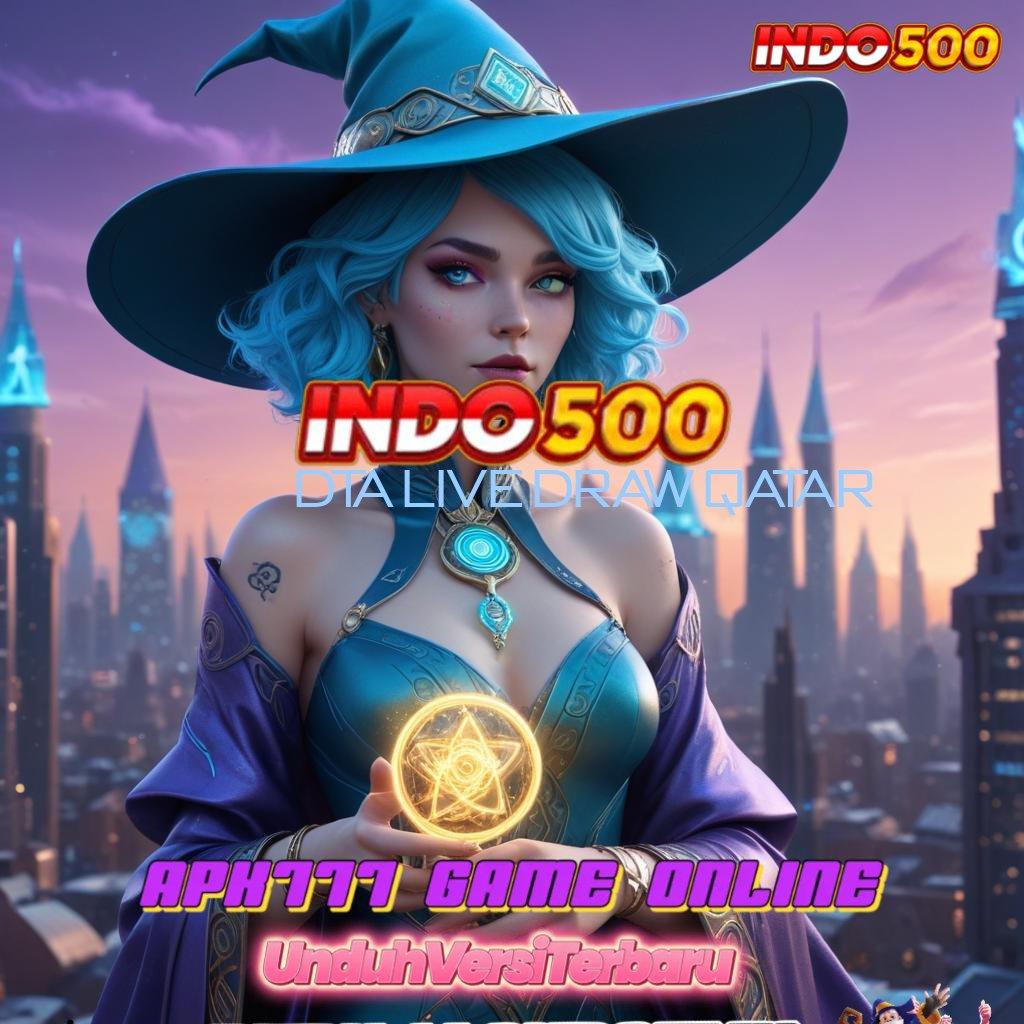 DTA LIVE DRAW QATAR Tarik Duit Nonstop Apk Slot Tanpa Pengisian Awal