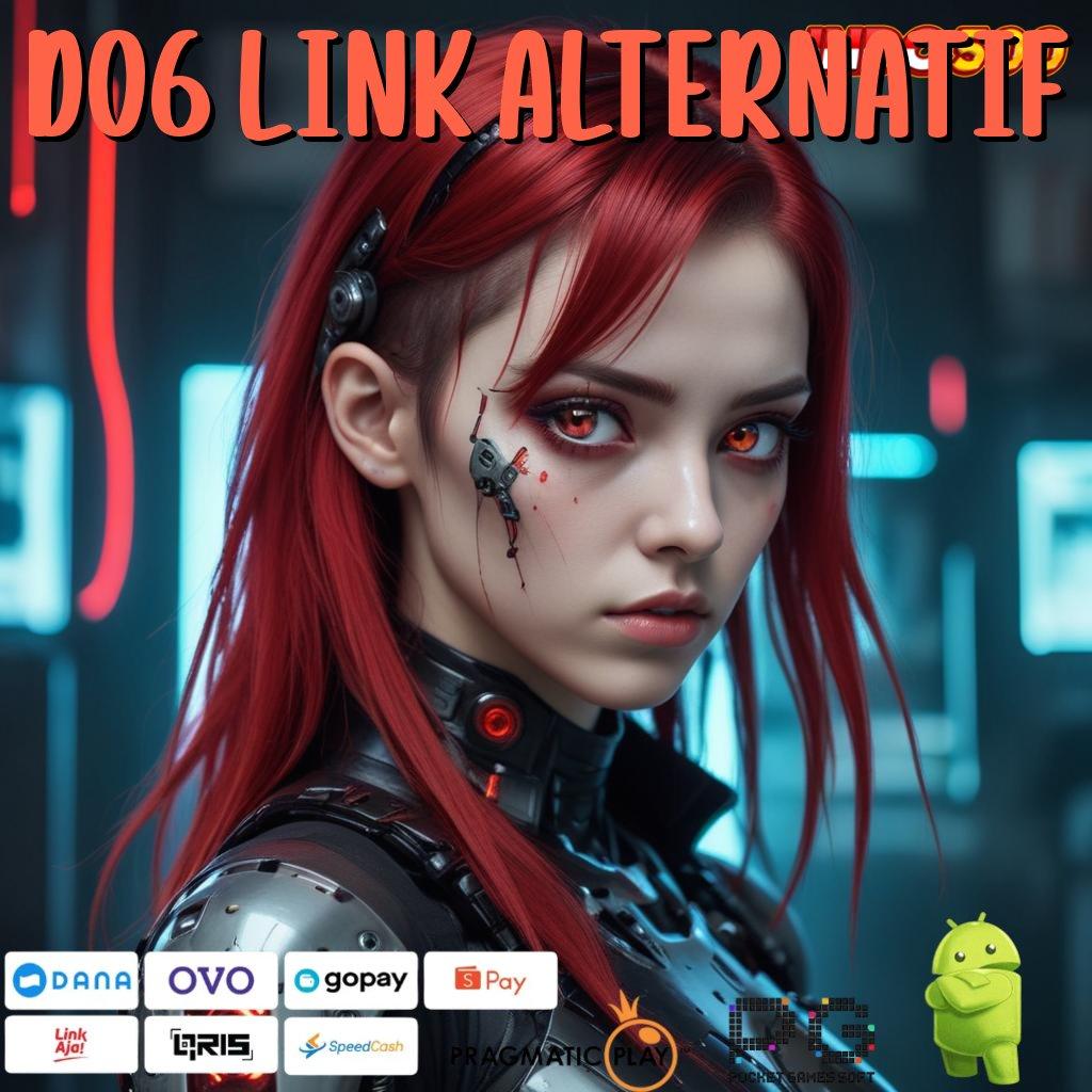 D06 LINK ALTERNATIF Paling Menang Gacor Ambil Apk Android Bebas Iklan