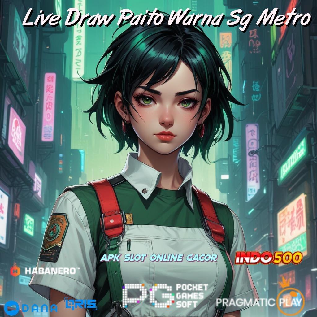 Live Draw Paito Warna Sg Metro